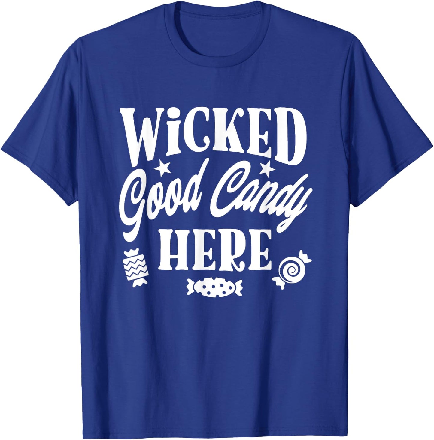 Wicked Good Candy Here - Funny Witch Halloween Saying T-Shirt - T-Shirt | Royal
