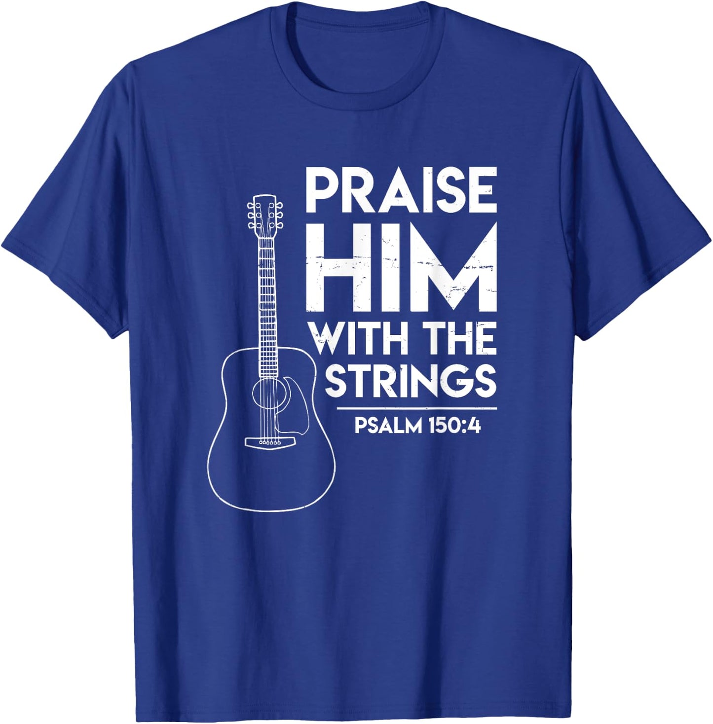 Praise Him - Bible Psalm Worship - Christian Guitar T-Shirt - T-Shirt | Royal