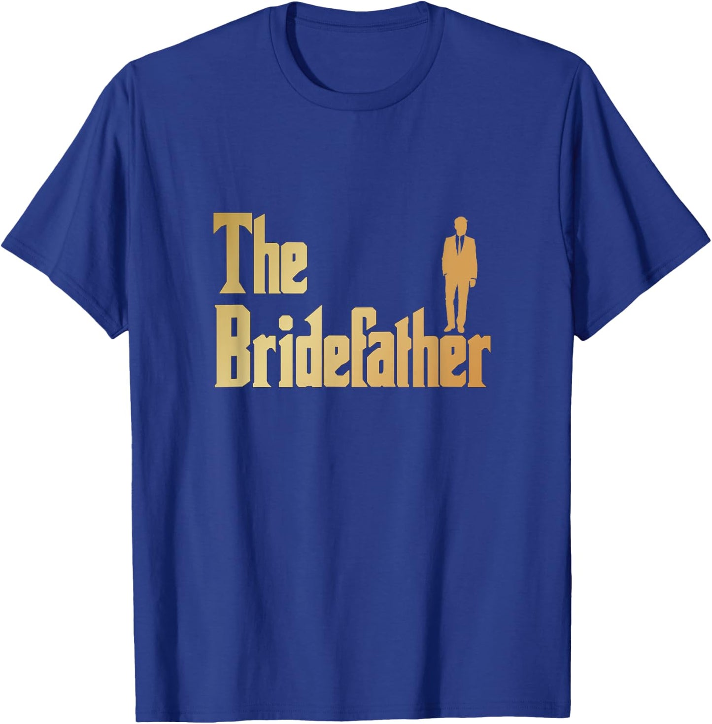 Shirtonaut Bridefather , Great Father of the Bride Gift Shirt T-Shirt - T-Shirt | Royal