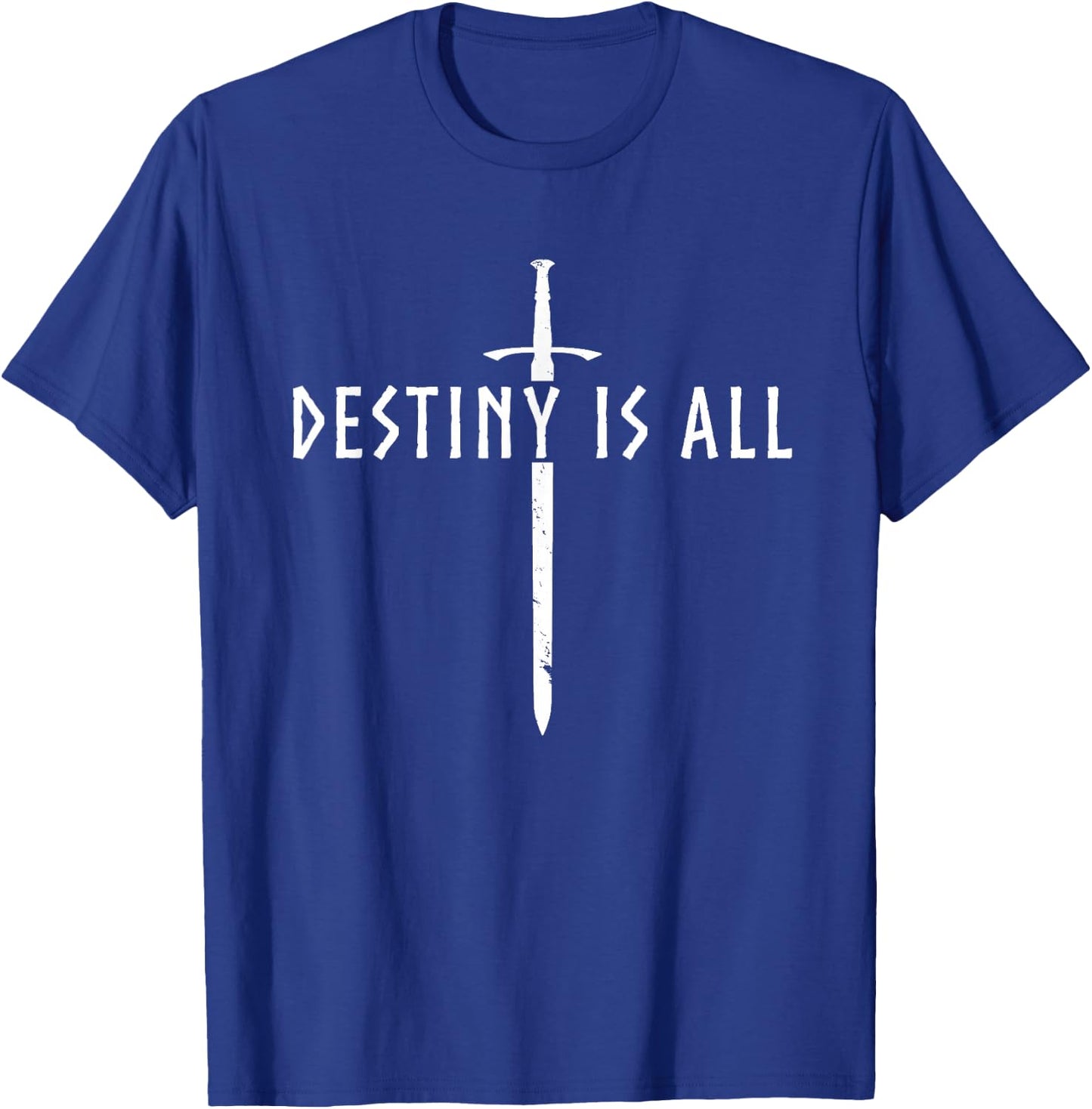 Destiny is All Kingdom T-Shirt - T-Shirt | Royal