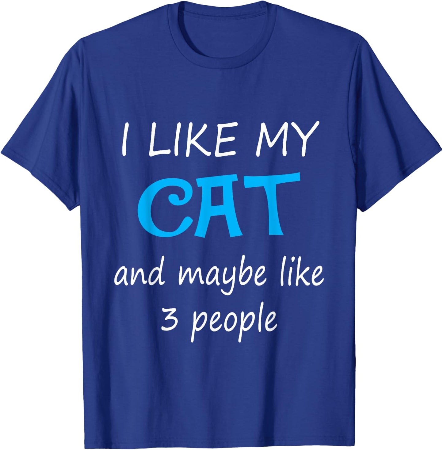 I Like My Cat And Maybe Like 3 People Women Girls Kids T-Shirt - T-Shirt | Royal
