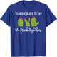 Third Grade Team We Stick Together Back To School T-Shirt - T-Shirt | Royal