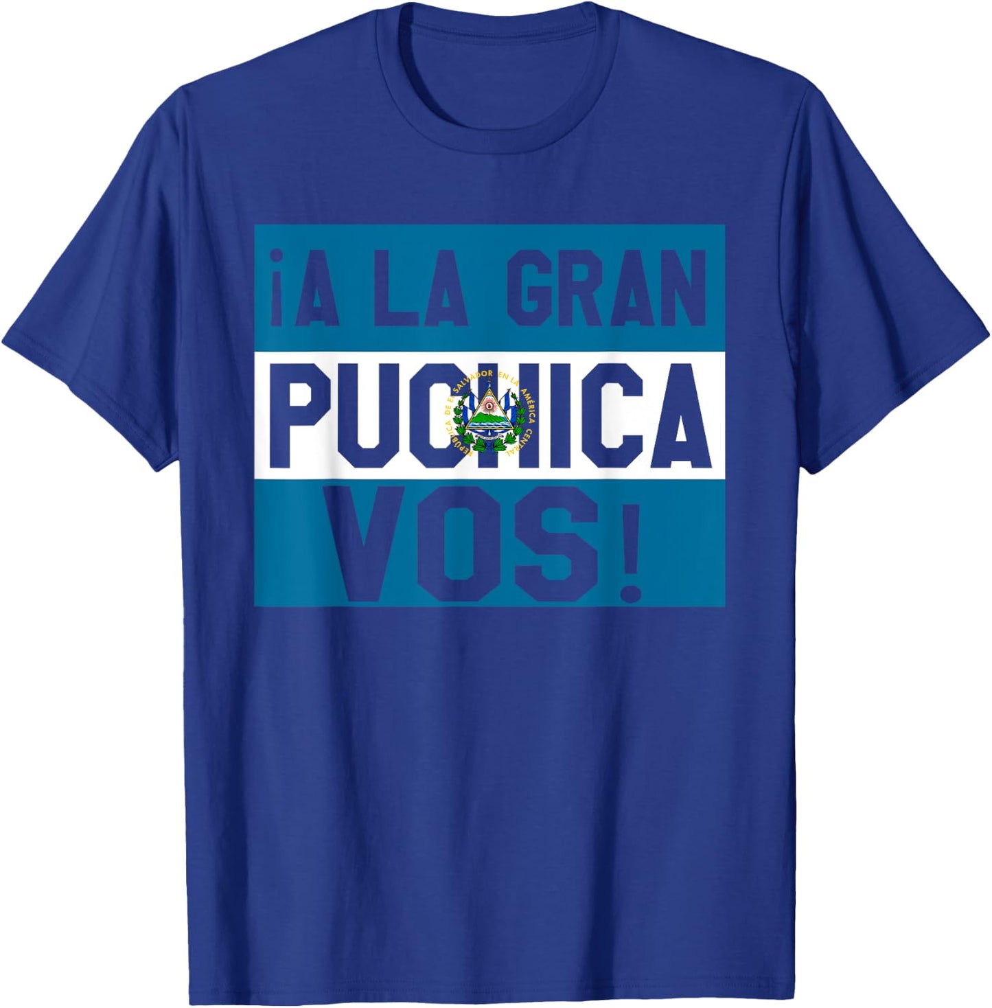 El Salvador A La Gran Puchica Vos T-Shirt - T-Shirt | Royal