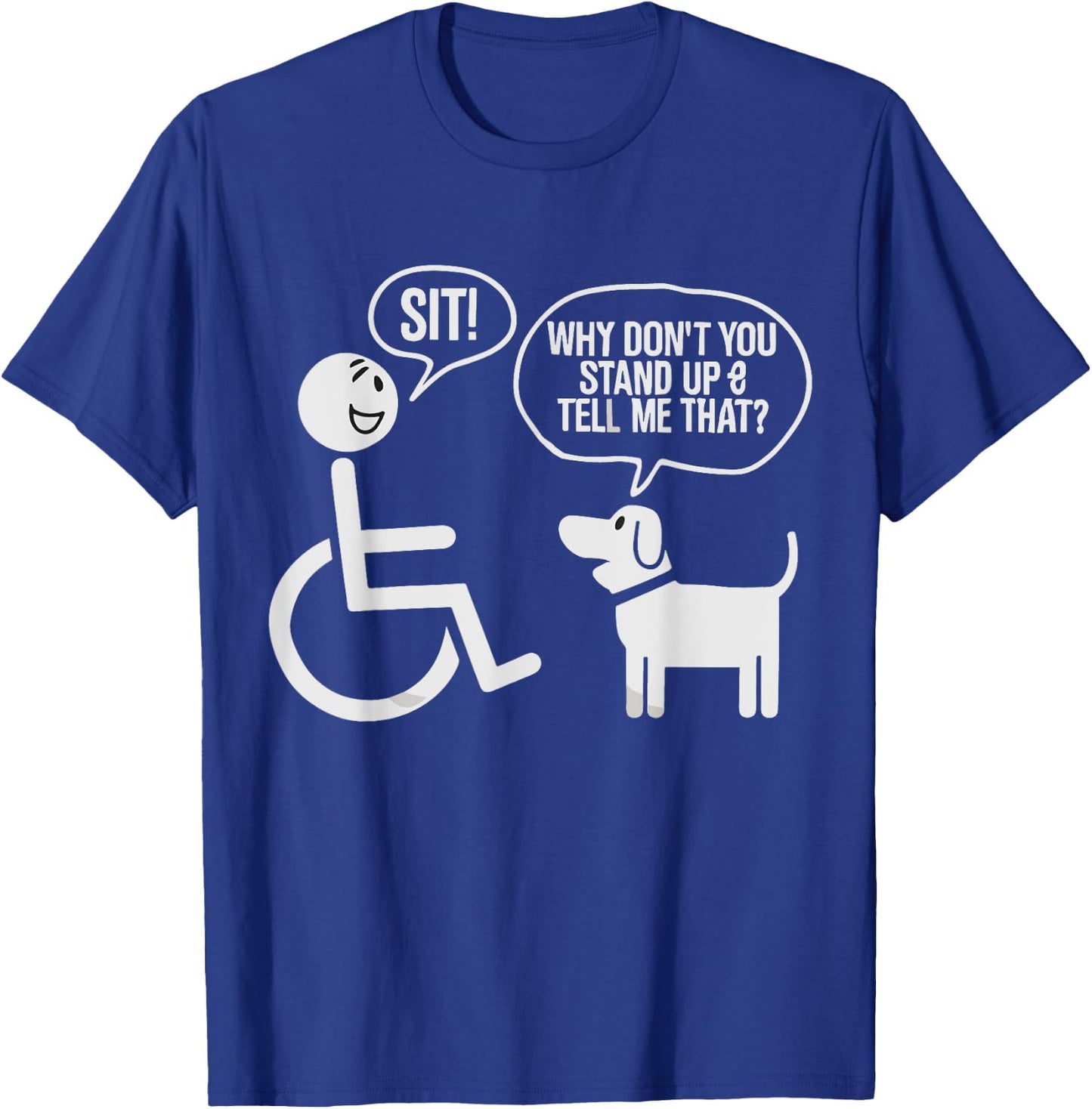 Funny wheelchair humor joke for a disability in a wheelchair T-Shirt - T-Shirt | Royal