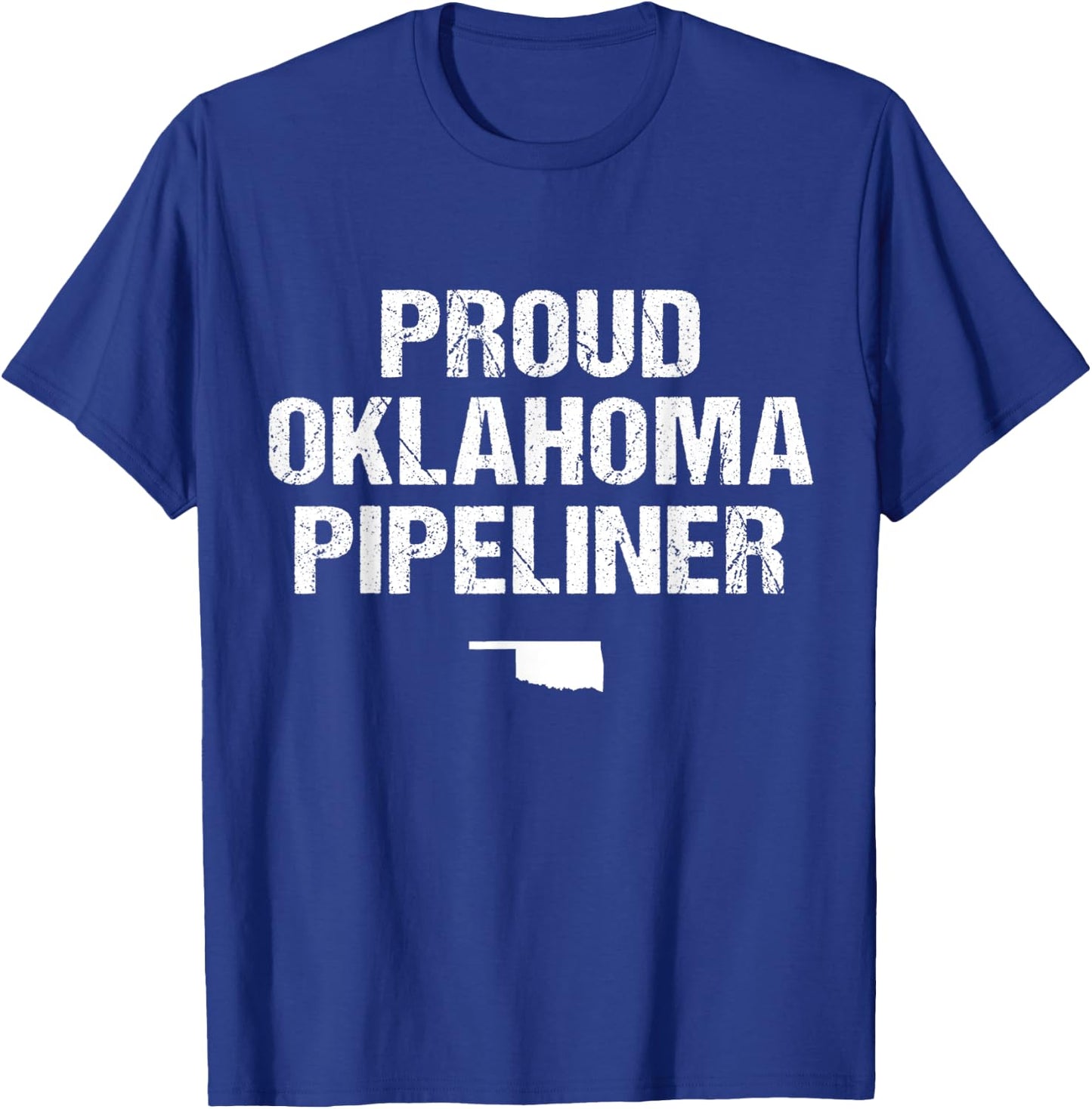 Proud Oklahoma Pipeliner Shirt Oil Gas Pipeline T-Shirt - T-Shirt | Royal