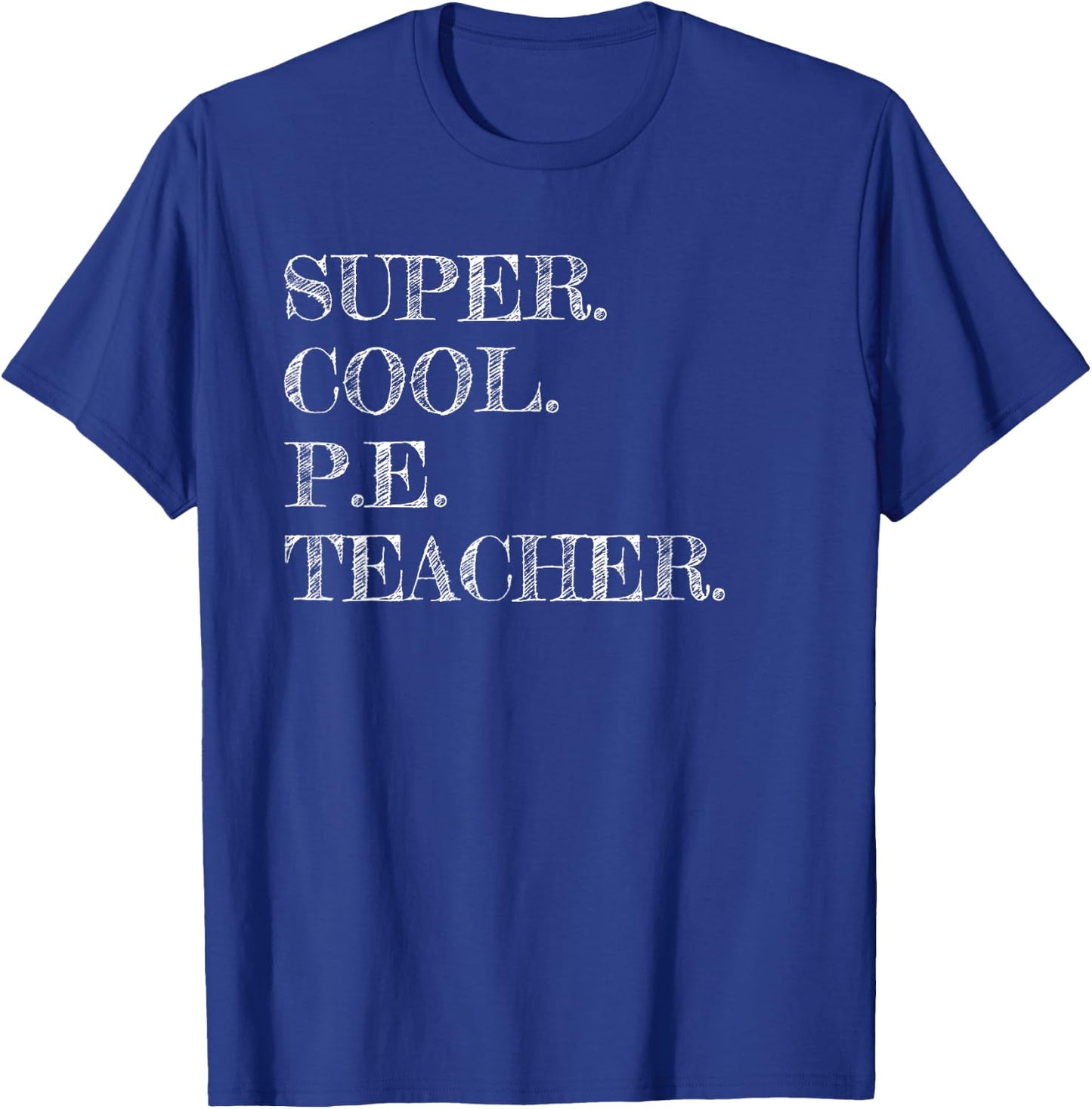 PE Teacher Gift Funny Appreciation T-Shirt - T-Shirt | Royal