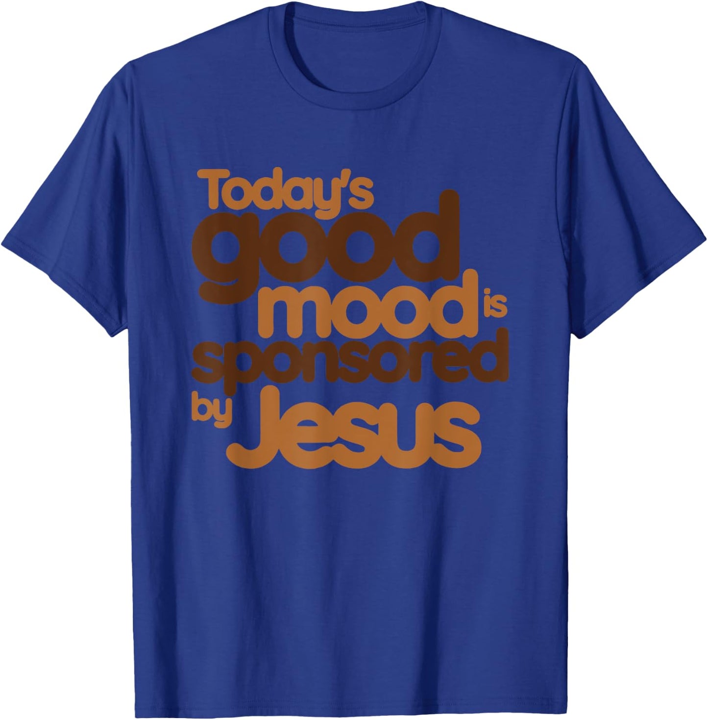 Today's Good Mood Is Sponsored By Jesus, Christian, Jesus T-Shirt - T-Shirt | Royal