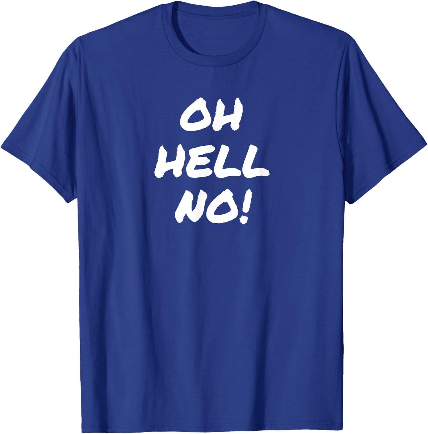 Super Sarcastic Oh Hell No Funny Sarcastic Rude -Adults Black Short Sleeve Small T-Shirt - T-Shirt | Royal