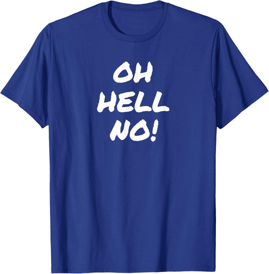 Super Sarcastic Oh Hell No Funny Sarcastic Rude -Adults Black Short Sleeve Small T-Shirt - T-Shirt | Royal