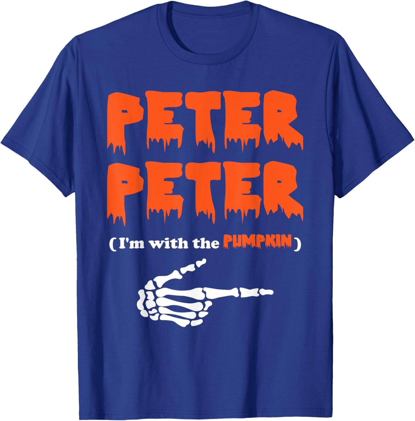 Peter Peter i'm with the pumpkin, Halloween costume T-Shirt - T-Shirt | Royal