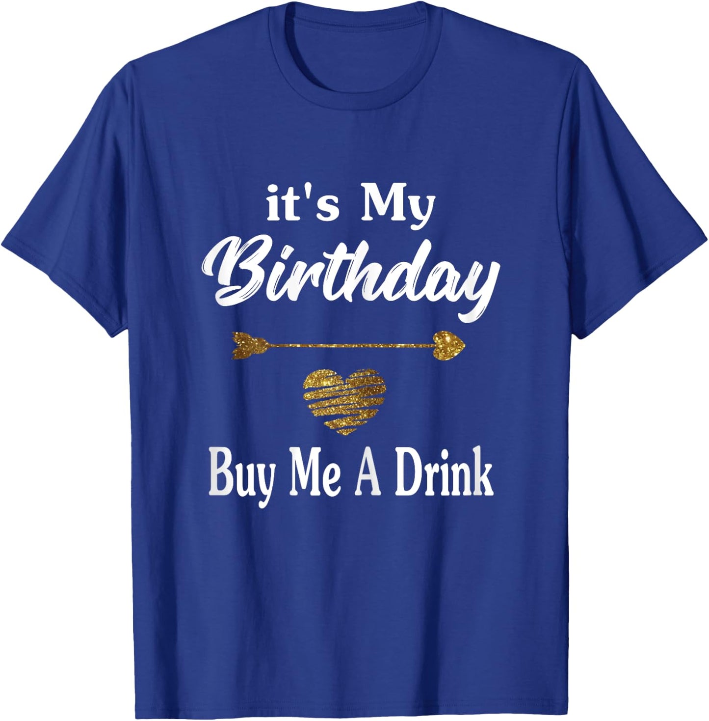 It's My Birthday Buy Me A Drink Shirts Women Bar Crawl Party T-Shirt - T-Shirt | Royal