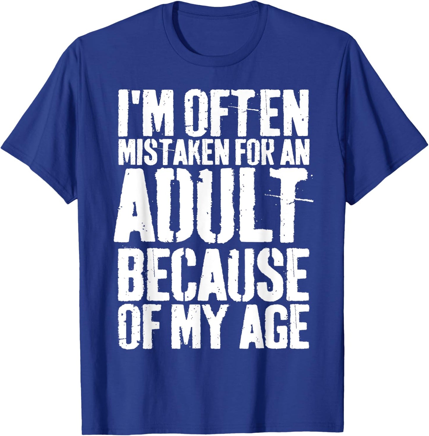 Grunge I'm Often Mistaken For An Adult Because Of My Age T-Shirt - T-Shirt | Royal