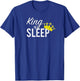 King of Sleep Crown Funny Pajamas Nap Snooze T-Shirt - T-Shirt | Royal