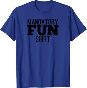Funny Military Quote Mandatory Fun Order In Black T-Shirt - T-Shirt | Royal