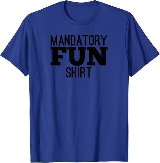 Funny Military Quote Mandatory Fun Order In Black T-Shirt - T-Shirt | Royal