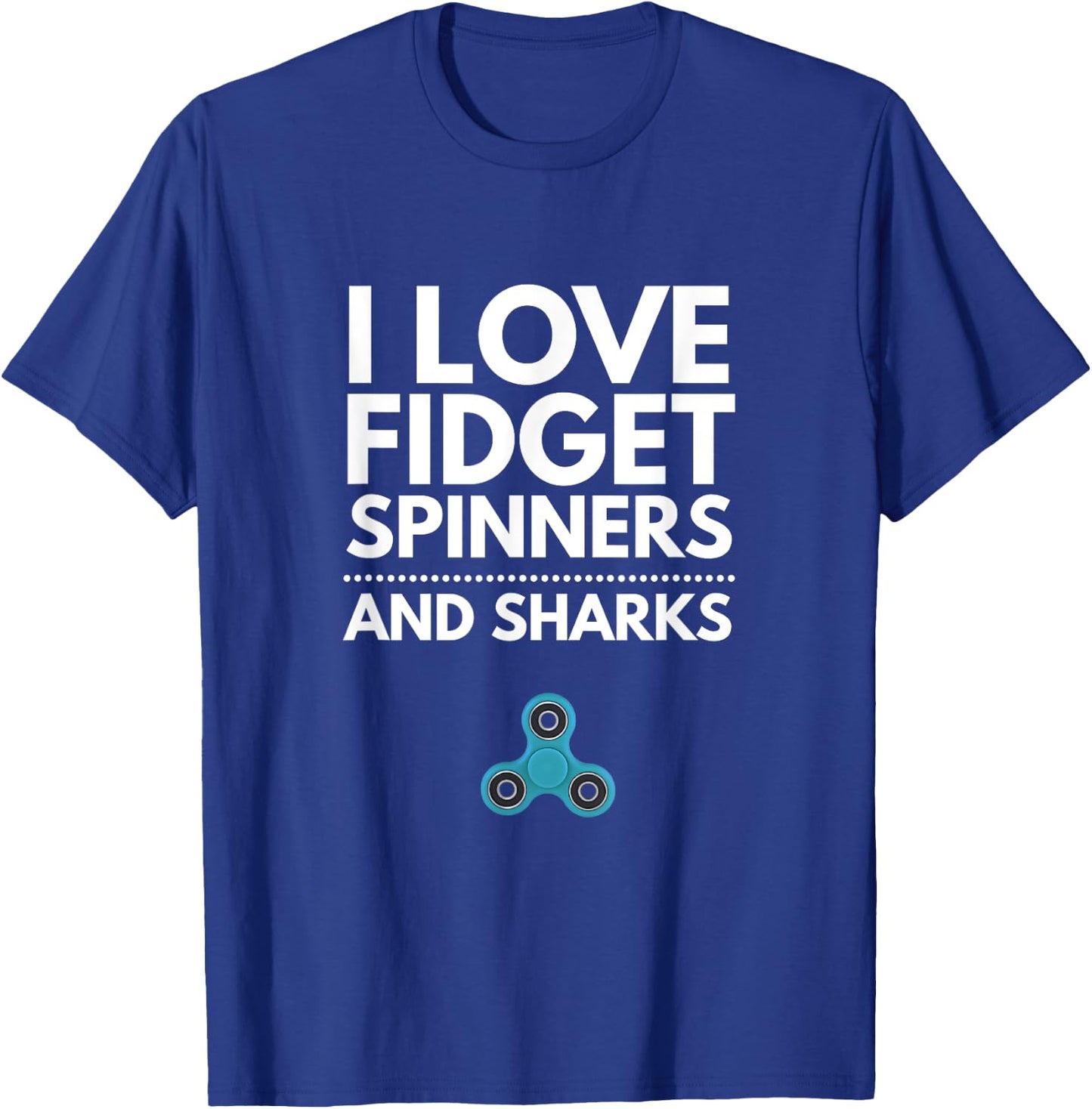 I Love Fidget Spinners and Sharks T-Shirt - T-Shirt | Royal
