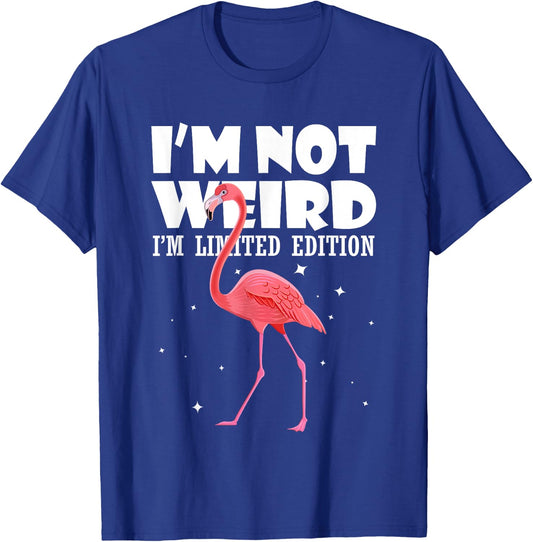 Flamingo Shirt I'm Not Weird I'm Limited Edition T-Shirt - T-Shirt | Royal