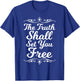 The Truth Shall Set You Free Christian Gift T-Shirt - T-Shirt | Royal