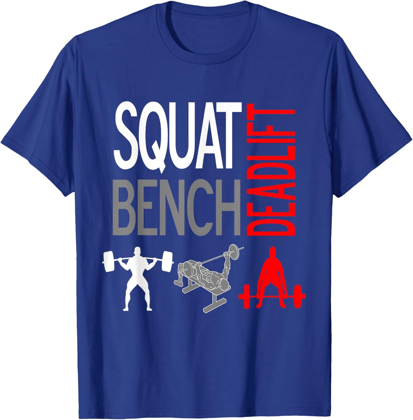 Squat Bench Deadlift T Shirt Gym Weightlifting T-Shirt - T-Shirt | Royal