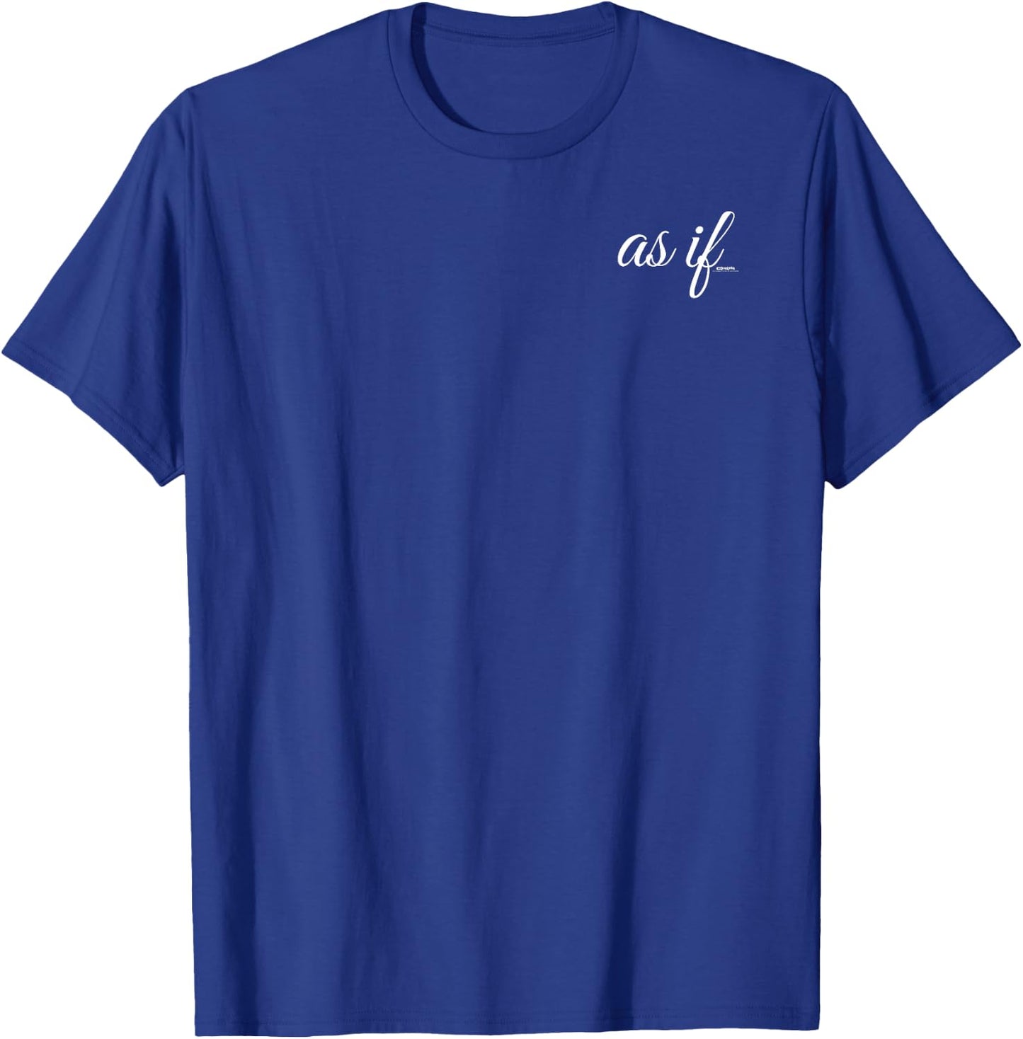 Clueless As If Cursive Script Quote T-Shirt - T-Shirt | Royal