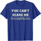 You Don't Scare Me, I Was Taught By Nuns T-Shirt - T-Shirt | Royal
