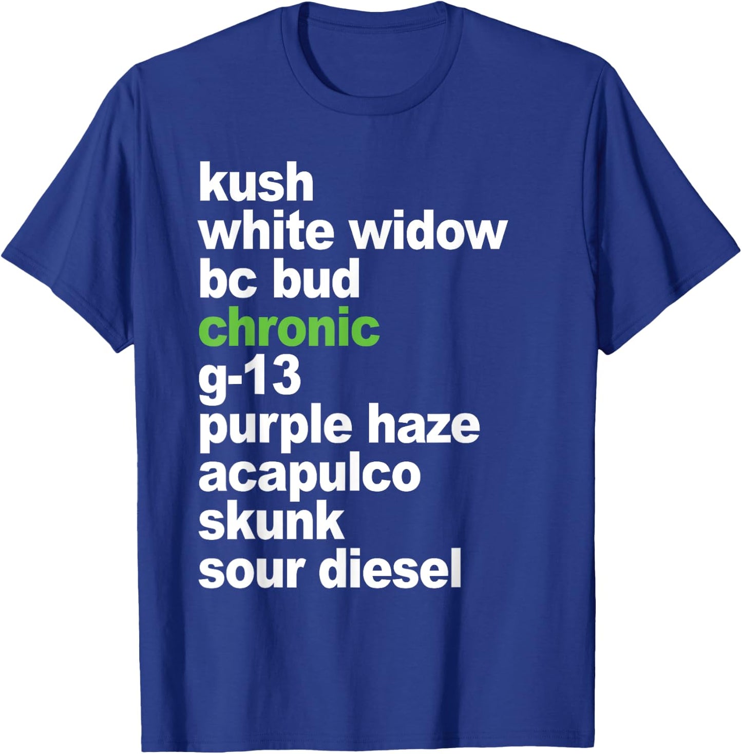 Weed List top Cannabis Medical Marijuana Strains T-Shirt - T-Shirt | Royal