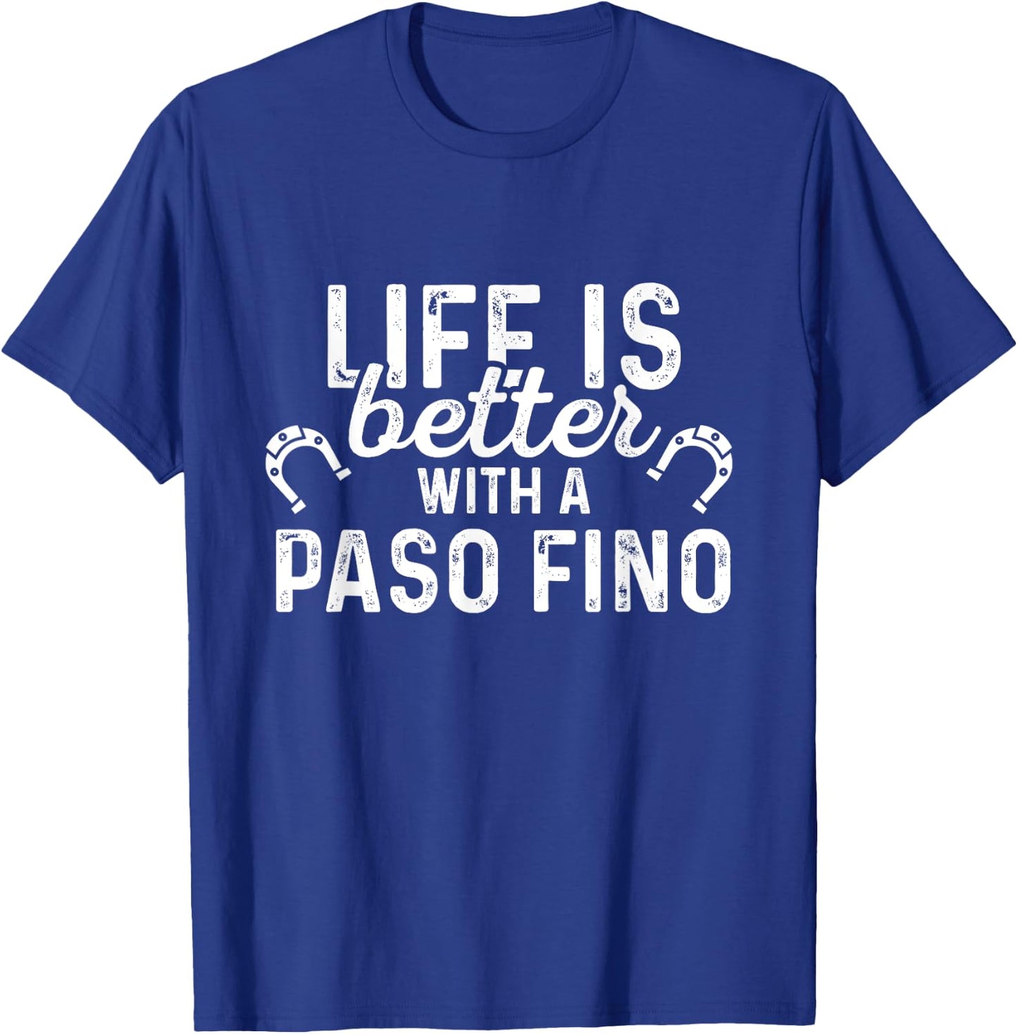Paso Fino Life Is Better - Horse Rider Equestrian Gift T-Shirt - T-Shirt | Royal