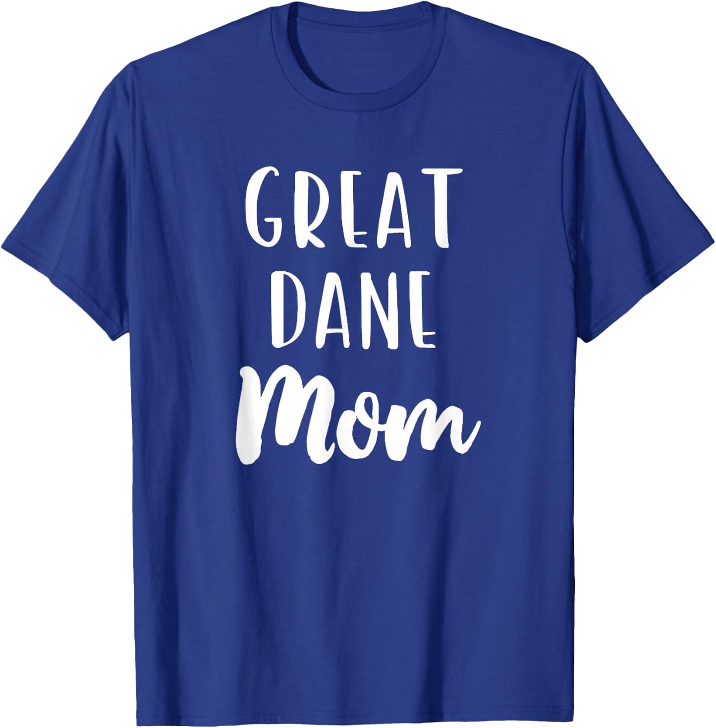 Great Dane Mom Funny Dog Lover Gift Christmas T-Shirt - T-Shirt | Royal