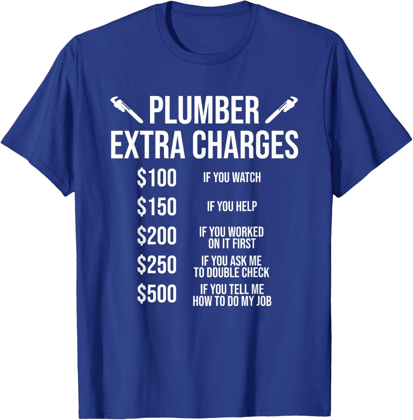 Funny Plumber Extra Charges T-Shirt - T-Shirt | Royal