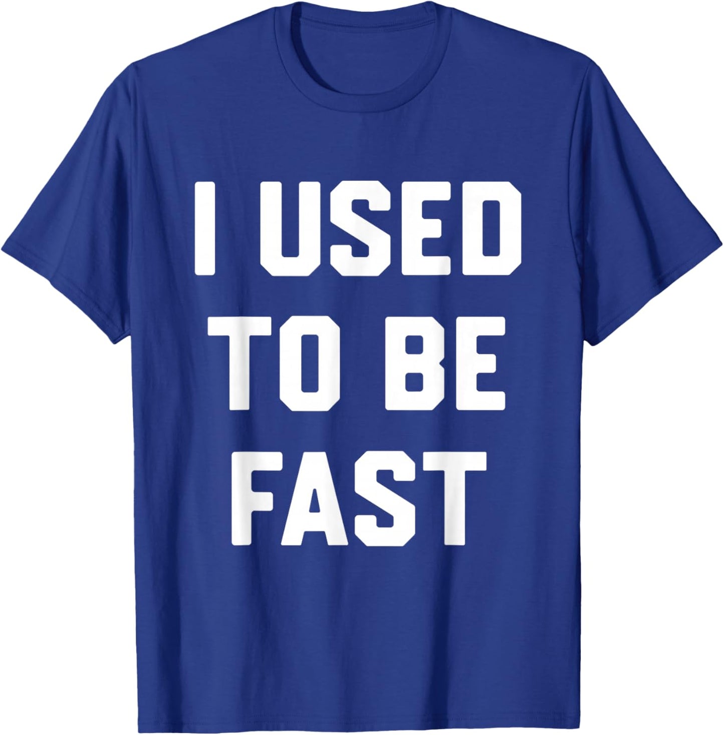 I Used to Be Fast Funny Running Runner Workout Lovers T-Shirt - T-Shirt | Royal