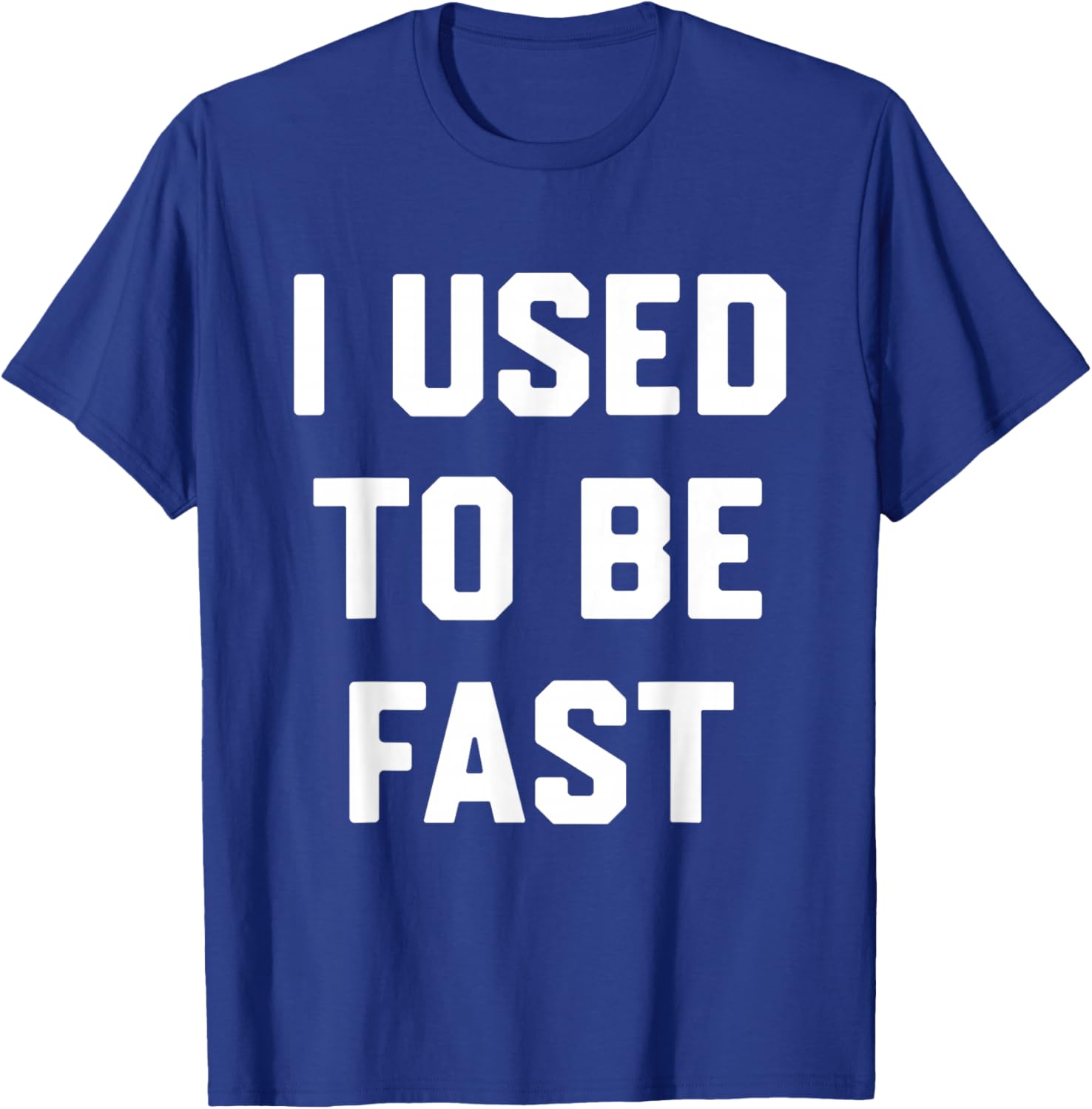 I Used to Be Fast Funny Running Runner Workout Lovers T-Shirt - T-Shirt | Royal