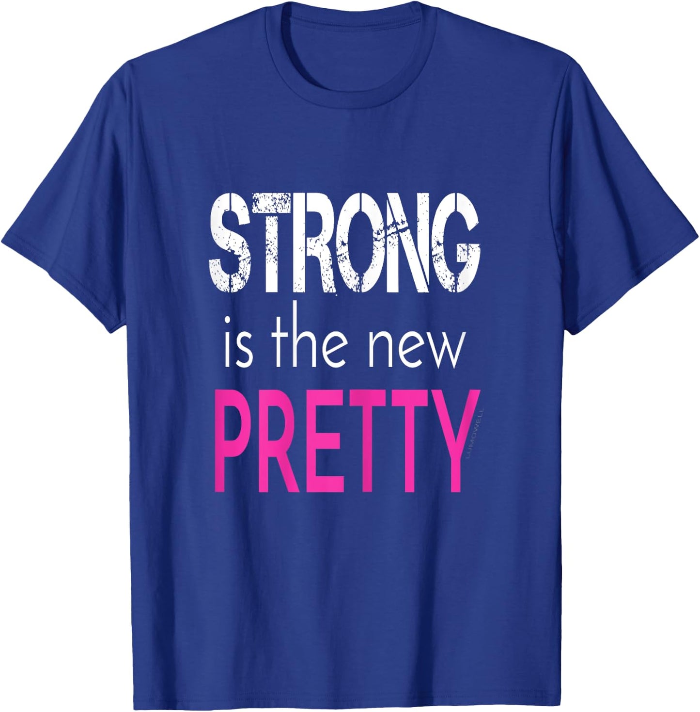 Strong is The New Pretty - Fitness Gym Shirt T-Shirt - T-Shirt | Royal