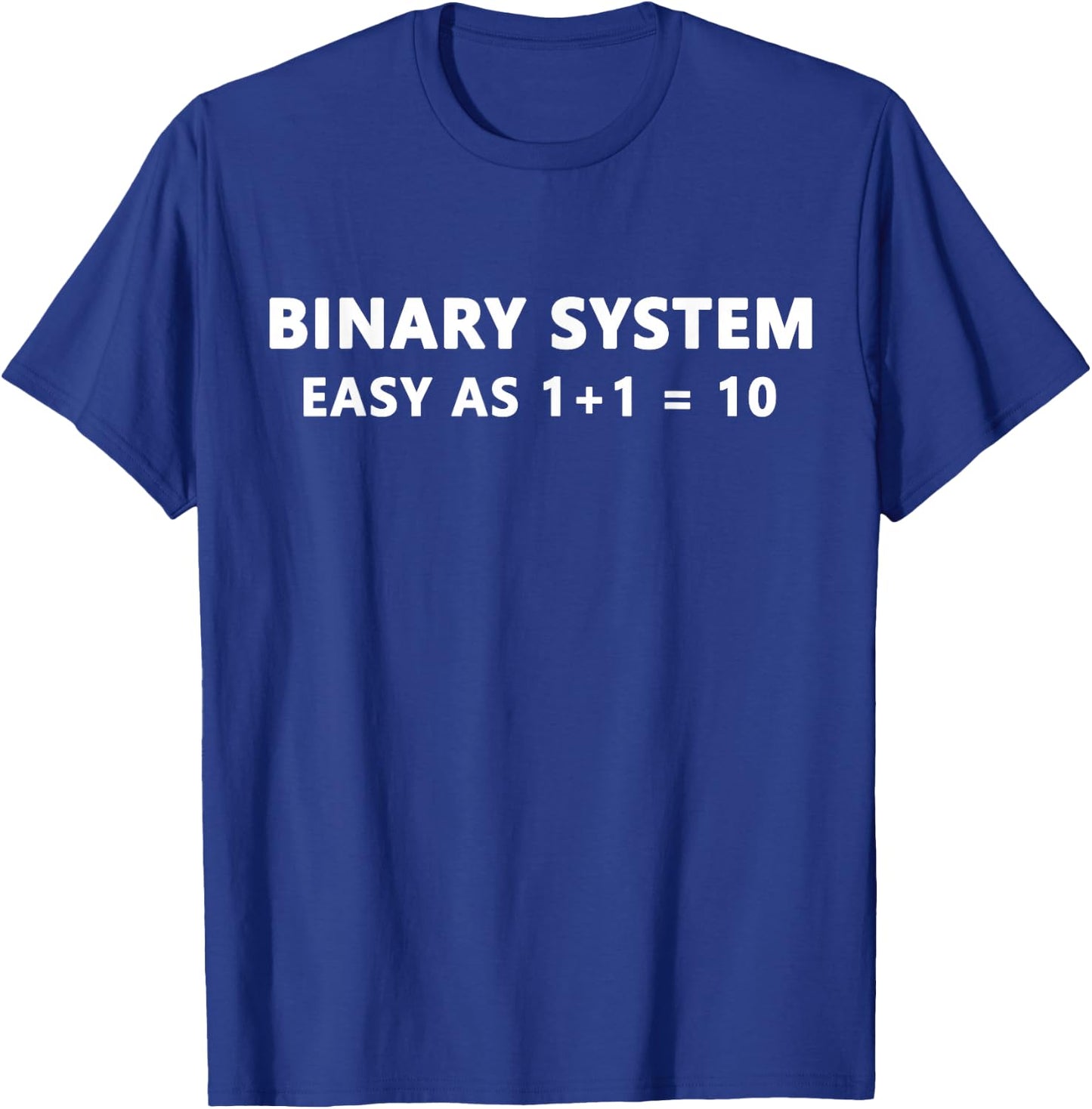 Funny Binary System Programmer Dual System T-Shirt - T-Shirt | Royal