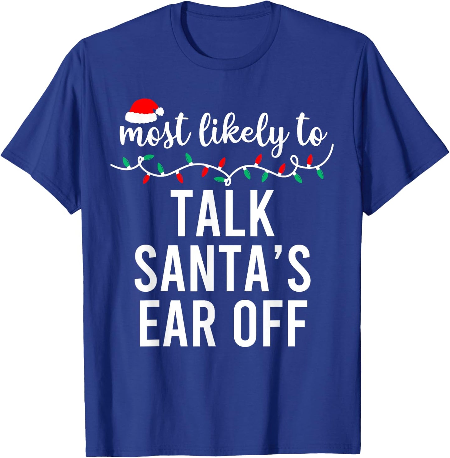 Most Likely To Christmas Shirt Matching Family Pajamas Funny T-Shirt - T-Shirt | Royal