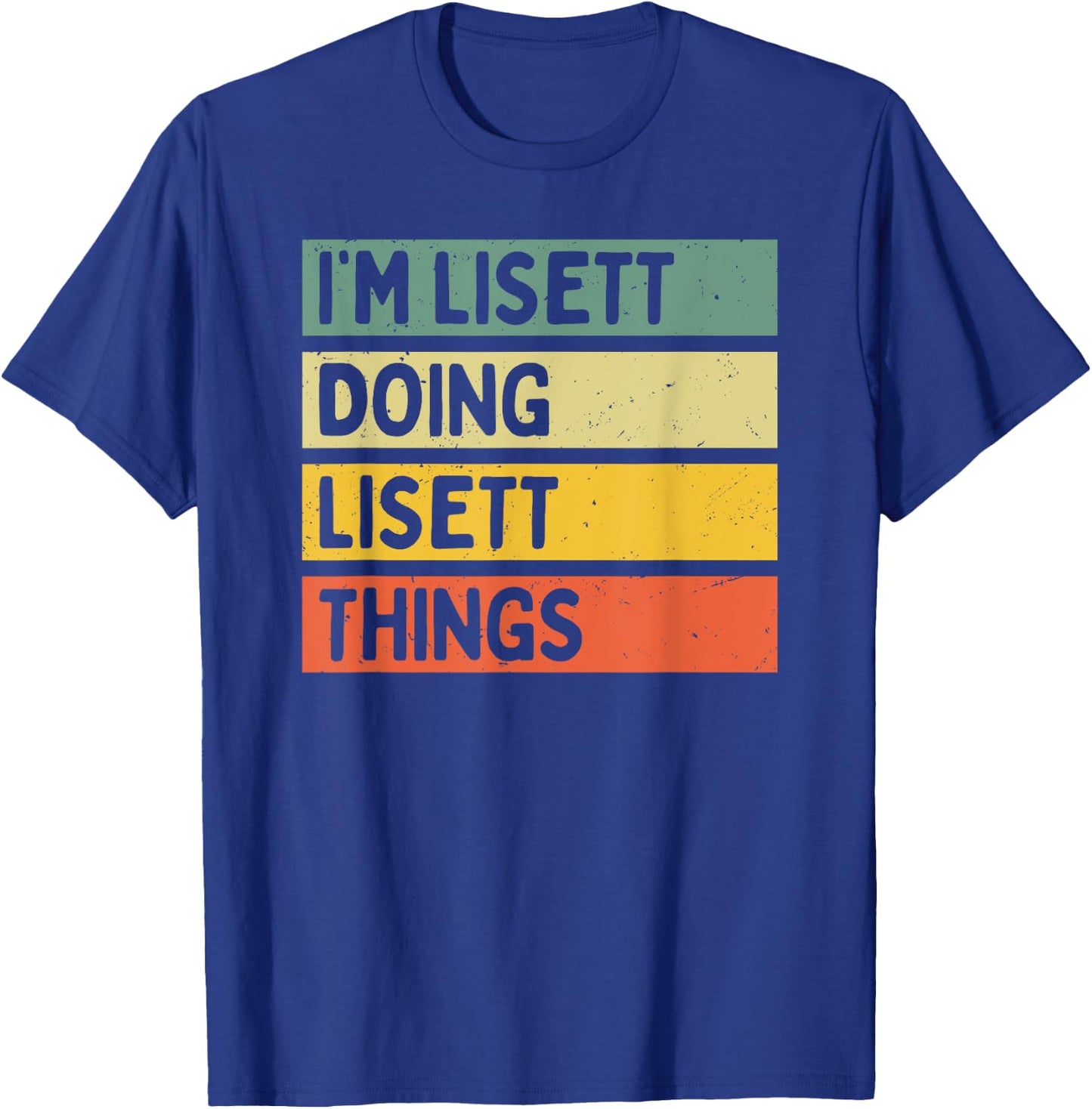 I'm Lisett Doing Lisett Things Funny Personalized Quote T-Shirt - T-Shirt | Royal