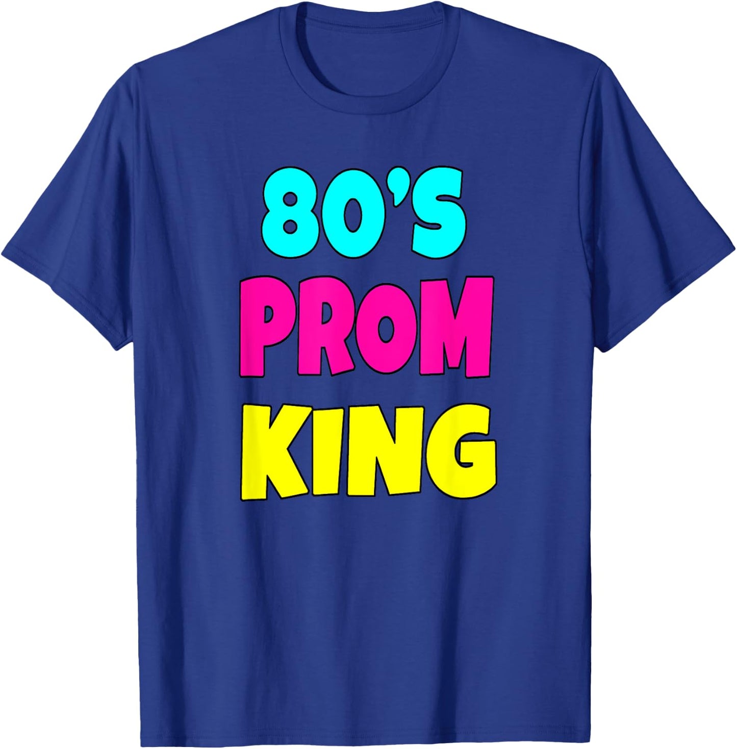 80's Prom King Eighties Party Shirt 80s Costume T-Shirt - T-Shirt | Royal