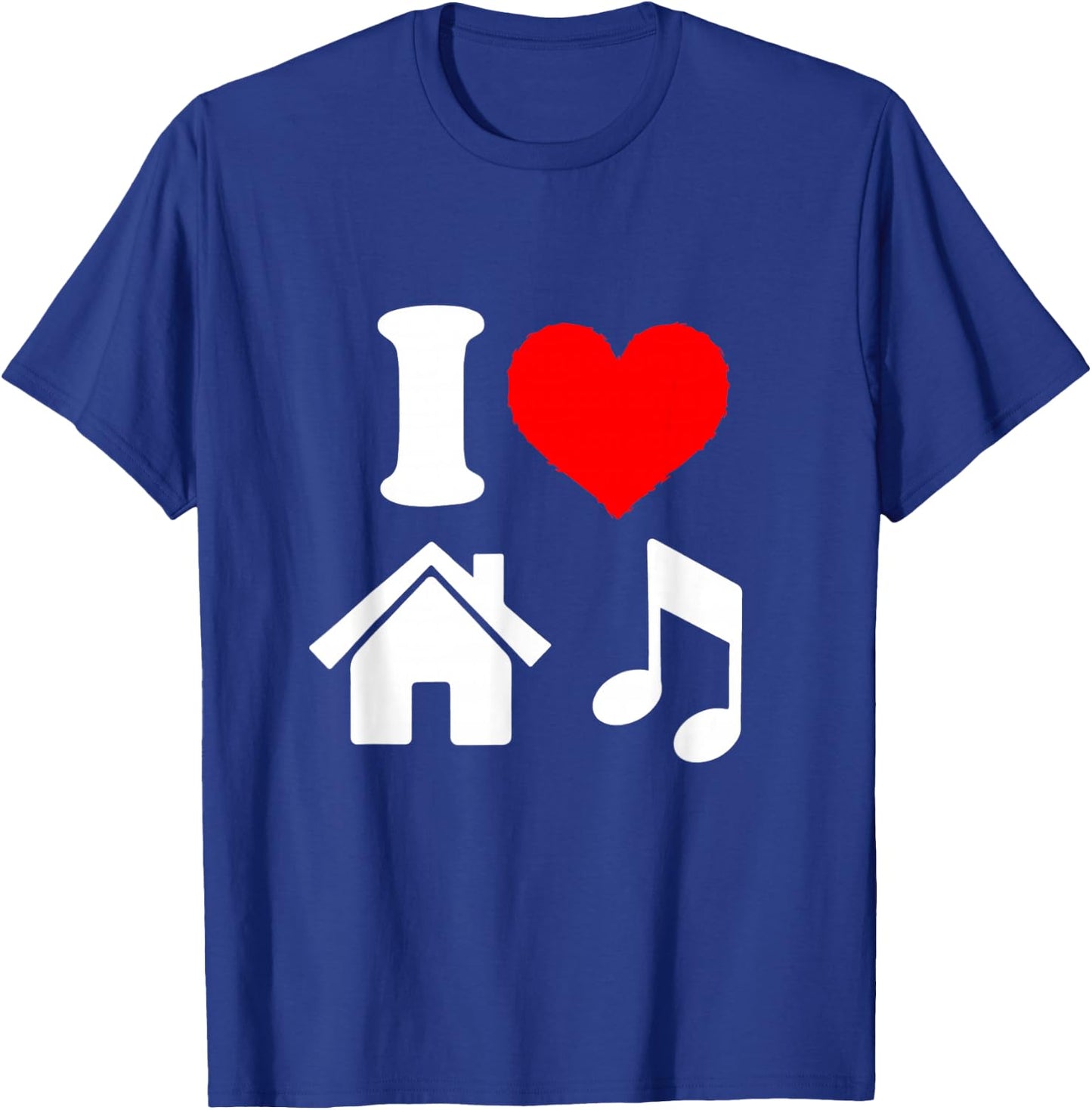 I Love House Music i Heart House Music Shirt T-Shirt - T-Shirt | Royal