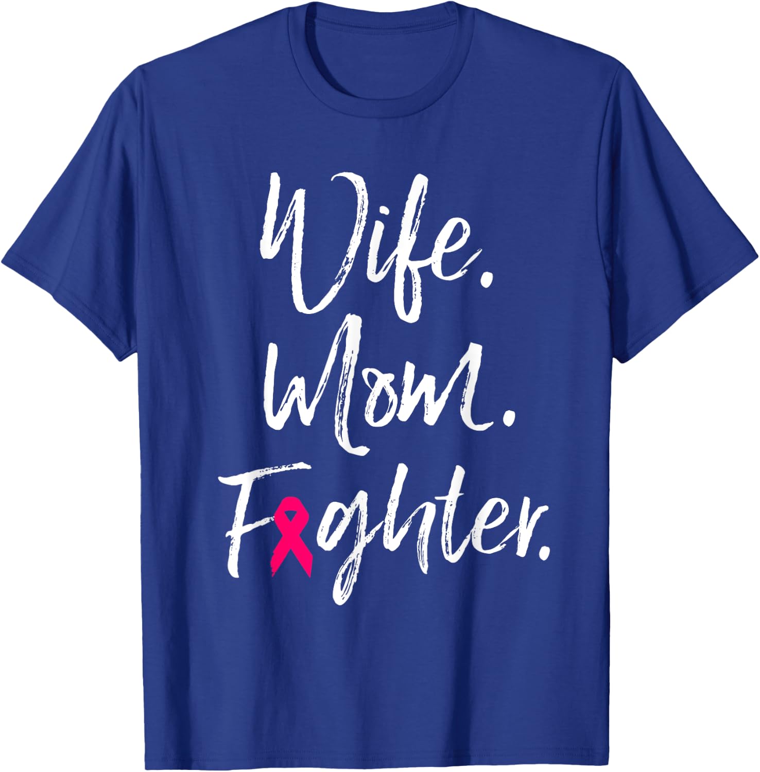 Wife Mom Fighter Breast Cancer Awareness Warrior Gift T-Shirt - T-Shirt | Royal