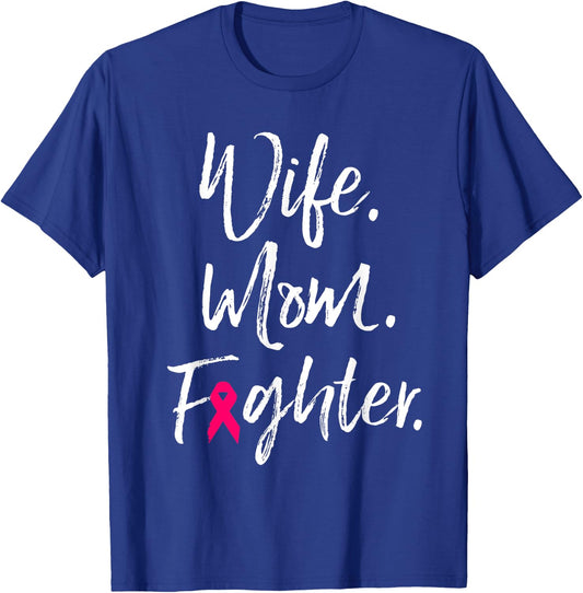 Wife Mom Fighter Breast Cancer Awareness Warrior Gift T-Shirt - T-Shirt | Royal