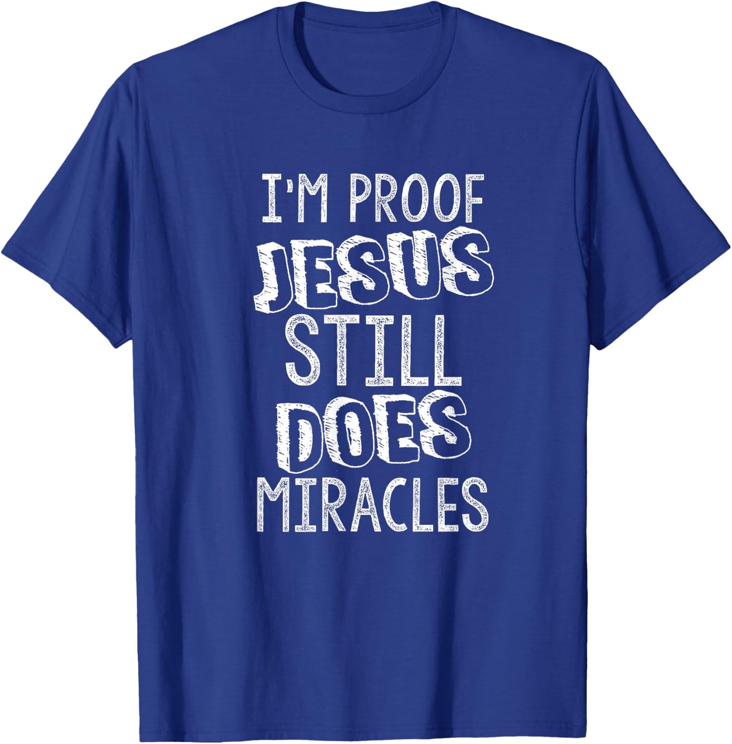 I'm Proof Jesus Still Does Miracles Second Chances Grace T-Shirt - T-Shirt | Royal