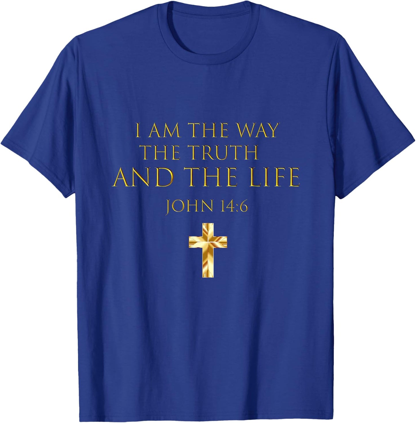John 14:6 Bible Verse I Am The Way The Truth And The Life T-Shirt - T-Shirt | Royal