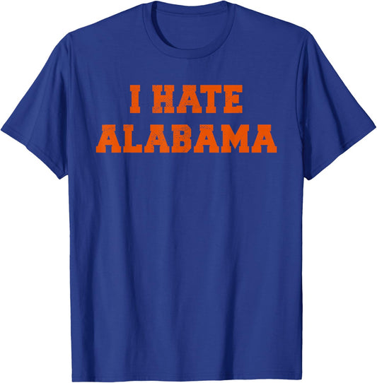 I Hate Alabama Orange and Blue Sports Fan Tailgating T-Shirt - T-Shirt | Royal