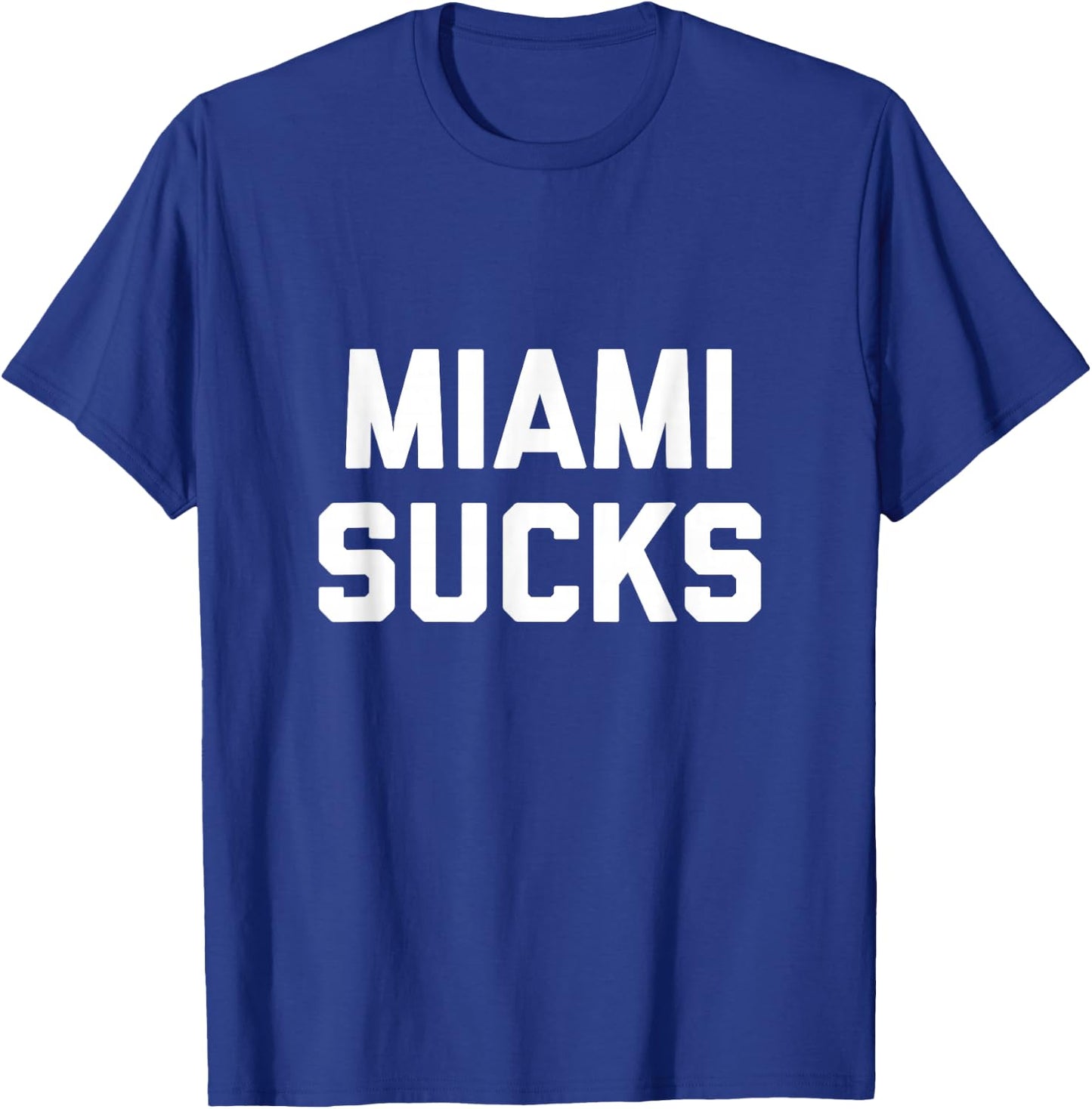 Miami Sucks T-Shirt - T-Shirt | Royal