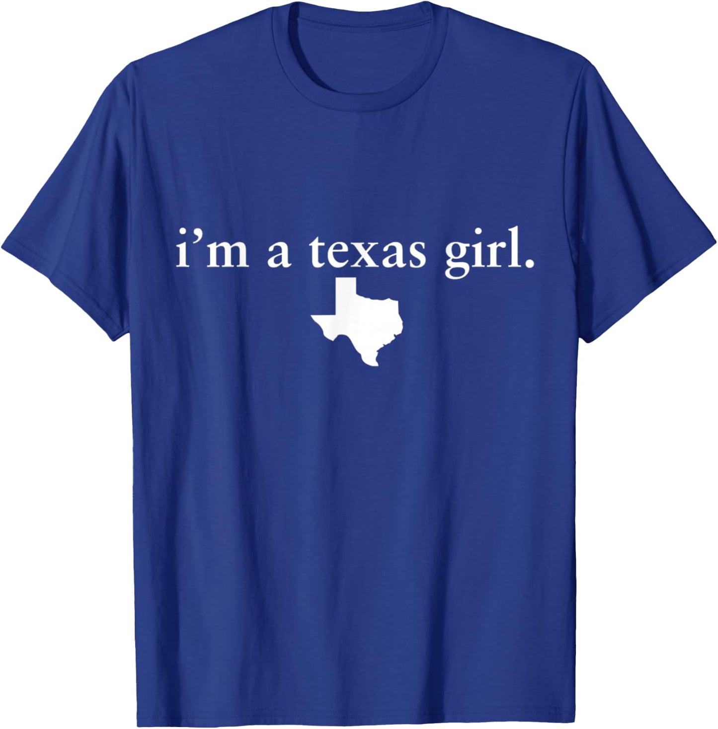 Texas Girl I Love Texas - Home State T-Shirt - T-Shirt | Royal