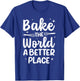 Cool Baking Design Women Cake Baker Dessert Baking T-Shirt - T-Shirt | Royal