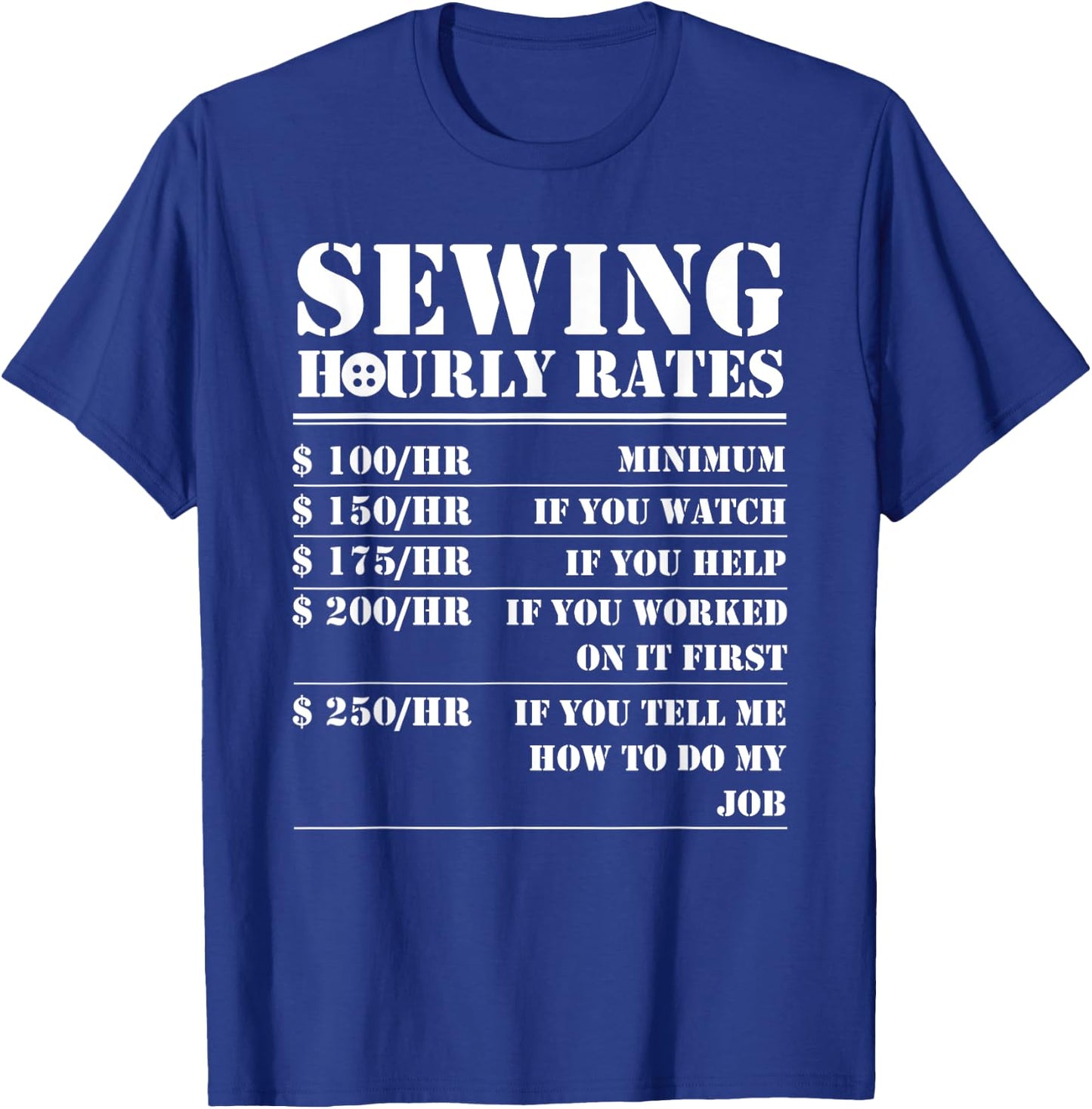 Sewing Hourly Rate Funny Sewer Labor Quilting Tailor Gifts T-Shirt - T-Shirt | Royal