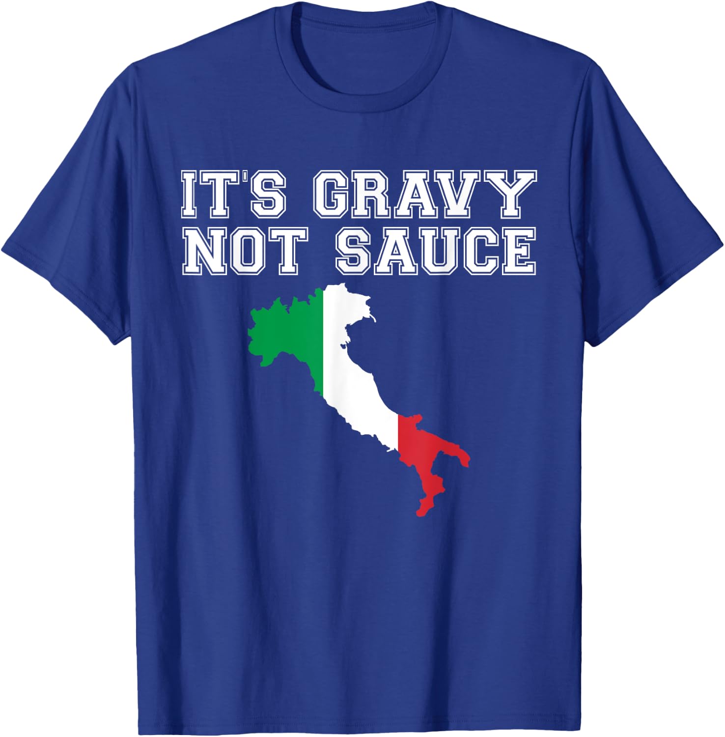 Its Gravy Not Sauce T Shirt Funny Italian Flag Food Gift T-Shirt - T-Shirt | Royal