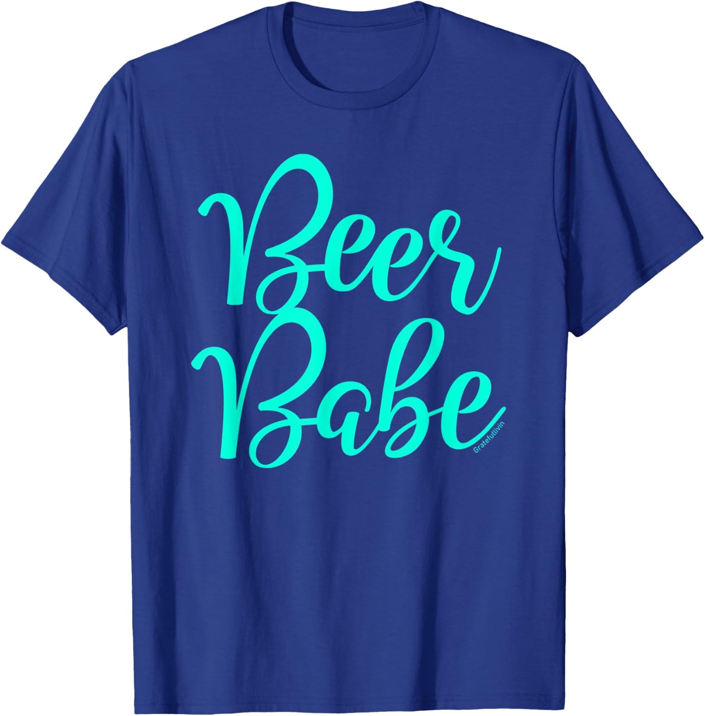Beer Babe T-Shirt - T-Shirt | Royal