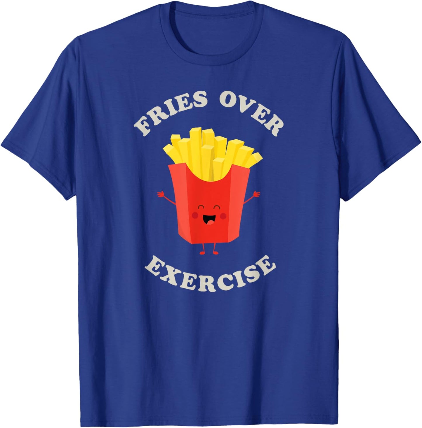 Fries over Exercise with Fun Red Fry Guy T-Shirt - T-Shirt | Royal