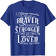 Get well soon You are braver than you believe T-Shirt - T-Shirt | Royal
